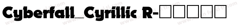 Cyberfall_Cyrillic R字体转换